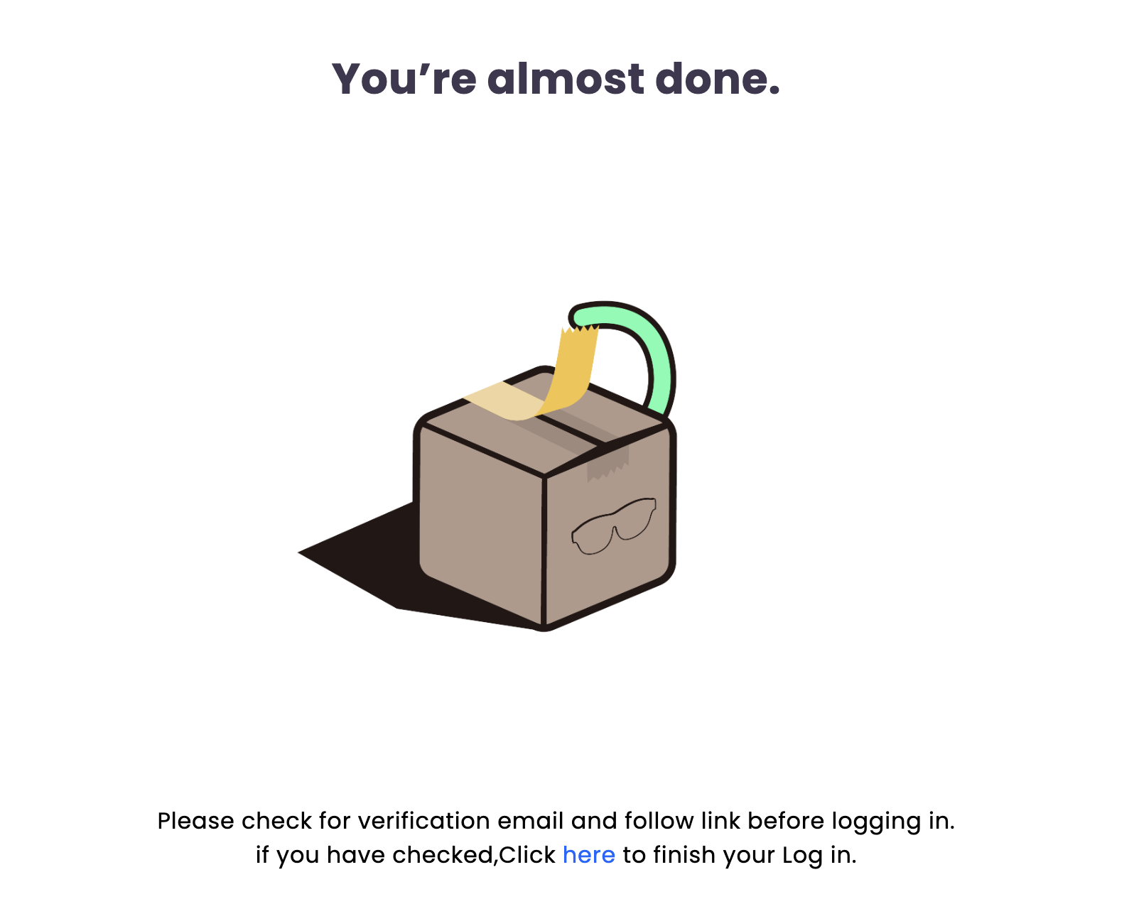 nreal developer you're almost done. Please check for verification email and follow link before logging in. if you hove chacked,Click here to finish your Log in.